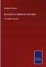 Stephen Parkinson - An elementary treatise on mechanics