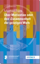 Manfred Frank, Peter von Kielmansegg (Graf), Zimmermann - Über Motivation oder den 'Zusammenhalt der geistigen Welt'