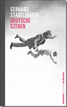 Gerhard Stadelmaier - Deutsche Szenen