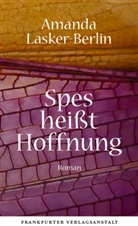 Amanda Lasker-Berlin - Spes heißt Hoffnung