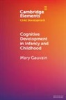 Mary Gauvain, Mary (University of California Gauvain, Gauvain Mary - Cognitive Development in Infancy and Childhood