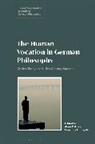 Courtney D Fugate, Anne Pollok, Courtney D. Fugate, Anne Pollok - The Human Vocation in German Philosophy
