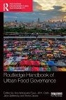 Ana Clark Moragues-Faus, Jane Battersby, Jill K. Clark, Anna Davies, Davies Anna, Ana Moragues-Faus... - Routledge Handbook of Urban Food Governance