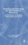 Carla Webb Solvason, Carla Solvason, Solvason Carla, Rebecca Webb - Exploring and Celebrating the Early Childhood Practitioner