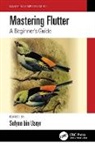 Sufyan Bin Uzayr, Sufyan Bin Uzayr - Mastering Flutter