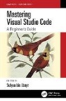 Sufyan bin Uzayr, Sufyan bin Uzayr - Mastering Visual Studio Code