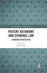 Pawel (Professor in the Institute of Law Daniluk, Paweł Daniluk - Patient Autonomy and Criminal Law