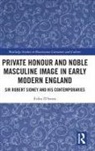 Erika D'Souza, Erika D''souza - Private Honour and Noble Masculine Image in Early Modern England