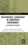 Monique Cikaliuk, Monique Erakovic Cikaliuk, Ljiljana Erakovic, Brad Jackson, Brad Erakovic Jackson, Jackson Brad... - Responsible Leadership in Corporate Governance