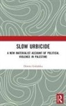 Dorota Golanska, Dorota Golańska - Slow Urbicide
