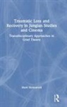 Mark Holmwood - Traumatic Loss and Recovery in Jungian Studies and Cinema