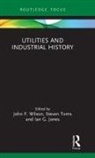 John F. (Northumbria University Wilson, John F. Toms Wilson, Ian G. Jones, Steven Toms, Toms Steven, John F. Wilson - Utilities and Industrial History