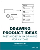 Eisenhuth, Ke Eisenhuth, Kent E Eisenhuth, Kent E. Eisenhuth, Kent E. (Royal Society of Arts Eisenhuth, Manuel Lima - Drawing Product Ideas