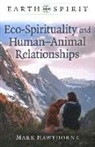 Mark Hawthorne - Earth Spirit: Eco-Spirituality and Human–Animal Relationships