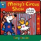 Lucy Cousins, Lucy Cousins - Maisy''s Circus Show: Pull, Slide and Play!