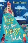 Meera Trehan - View From the Very Best House in Town
