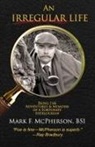 Mark McPherson - An Irregular Life