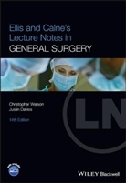 Justin Davies, Justin Watson Davies, Watson, C Watson, Christopher Watson, Christopher (University of Cambridge Watson... - Ellis and Calne''s Lecture Notes in General Surgery