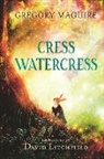 Gregory Maguire, Maguire Gregory, David Litchfield - Cress Watercress