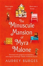 Audrey Burges - The Minuscule Mansion of Myra Malone