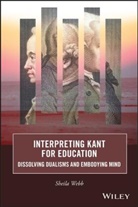 S Webb, Sheila Webb - Interpreting Kant for Education