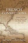 Ryan Andre Brasseaux, Jay Gitlin, Christopher Hodson, Gregory Kennedy, Karen L. Marrero, Brett Rushforth... - French Connections