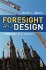 Mark C. Childs, Childs Mark C. - Foresight and Design