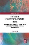 Neda Saghaee, Neda (University of Erfurt Saghaee - Sufism in Eighteenth-Century India