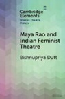 Bishnupriya Dutt, Bishnupriya (Jawaharlal Nehru University) Dutt, Dutt Bishnupriya - Maya Rao and Indian Feminist Theatre