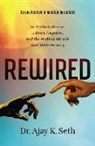 Ajay K. Seth, Dr. Ajay K. Seth - Rewired