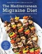 Dr. Shin Beh, Shin C. Beh, Alicia Wolf - The Mediterranean Migraine Diet