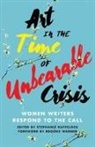 Stephanie Raffelock -  Art in the Time of Unbearable Crisis