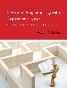 Adam Chlipala - Certified Programming with Dependent Types