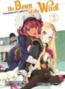Takashi Iwasaki, Kakeru Kobashiri, Yoshinori Shizuma, Takashi Iwasaki, Yoshinori Shizuma - The Dawn of the Witch 2 (light novel)