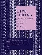 Alan F Blackwell, Alan F. Blackwell, Blackwell Alan F., Emma Cocker, Cocker Emma, Geoff Cox... - Live Coding