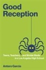 Antero Garcia, Garcia Antero - Good Reception