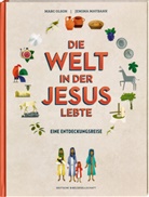 Marc Olson - Die Welt in der Jesus lebte. Eine Entdeckungsreise. Der Alltag vor 2000 Jahren: Kinder-Sachbuch über die Zeit, in der das Neue Testament entstand. Für kleine Zeitreisende ab 8 Jahren