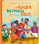 Susanne Jasch, Kristina Schnürle, Mathias Weber - Die Kinder-Mitmachbibel. Bibelgeschichten erzählen und gestalten. Lesen, basteln, spielen - die Bibel und den Glauben kreativ entdecken: Kinderbuch ab 6, ideal für Grundschule & Gemeinde