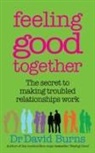 David Burns, David D Burns, Dr David Burns - Feeling Good Together