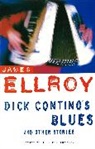 James Ellroy - Dick Contino's Blues and Other Stories