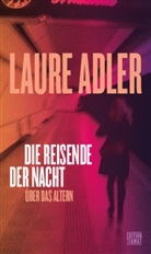 Laure Adler, Caroline Elias - Die Reisende der Nacht
