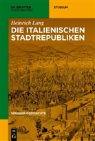 Heinrich Lang - Die italienischen Stadtrepubliken