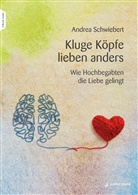 Andrea Schwiebert - Kluge Köpfe lieben anders