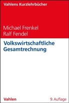 Ralf Fendel, Ralf (Prof. D Fendel, Michael Frenkel, Michael (Prof. Dr.) Frenkel, Klaus Dieter John - Volkswirtschaftliche Gesamtrechnung