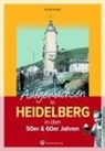 Arndt Krödel - Aufgewachsen in Heidelberg in den 50er & 60er Jahren