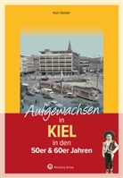 Kurt Geisler - Aufgewachsen in Kiel in den 50er & 60er Jahren