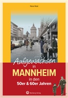 Nora Noé - Aufgewachsen in Mannheim in den 50er & 60er Jahren