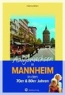 Hartmut Ellrich, Helmut Ellrich - Aufgewachsen in Mannheim in den 70er & 80er Jahren