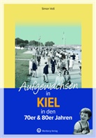 Simon Voß - Aufgewachsen in Kiel in den 70er & 80er Jahren