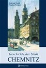 Gabriele Viertel, Stephan Weingart - Geschichte der Stadt Chemnitz